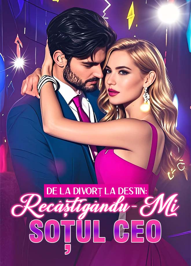 De la divorț la destin: Recâștigându-mi soțul CEO