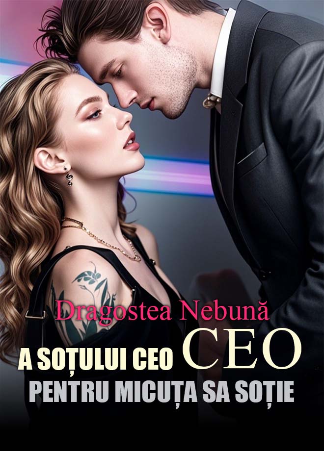 Dragostea nebună a soțului CEO pentru micuța sa soție